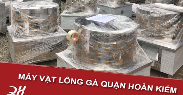 Mua máy vặt lông gà quận Hoàn Kiếm Hà Nội