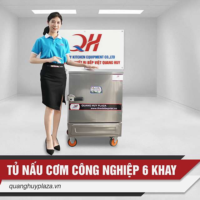 Quang Huy phân phối tủ nấu cơm công nghiệp bằng gas 6 khay trên Toàn Quốc