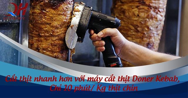 Máy cắt thịt doner kebab - cắt thịt siêu tốc mà tính thẩm mỹ vẫn cao Cắt thịt nhanh hơn nhờ máy cắt thịt cầm tay