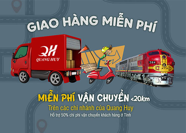 Quang Huy miễn phí vận chuyển trong bán kính 20km, ưu đãi tại Quang Huy