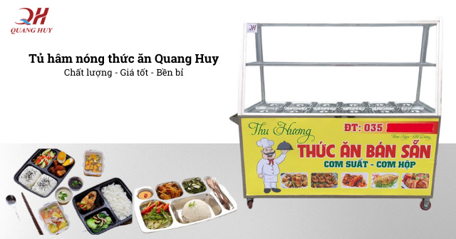 Quang Huy - địa chỉ bán tủ hâm nóng thức ăn giá rẻ, tủ giữ nóng thức ăn
