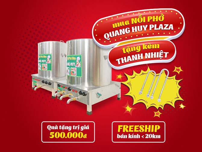 Tặng kèm thanh nhiệt khi mua nồi phở Quang Huy, Quang Huy - địa chỉ mua nồi nấu phở tiết kiệm điện