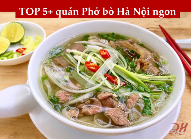 Review TOP 5+ quán phở bò Hà Nội ngon, nổi tiếng – không ăn là tiếc
