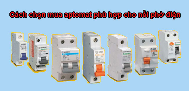 Cách chọn mua aptomat phù hợp cho nồi phở điện