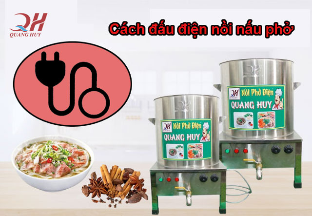 Đấu điện nồi nấu phở