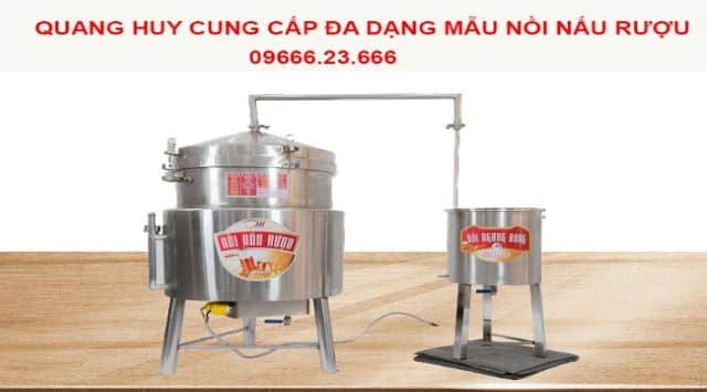 Nồi nấu rượu Quang Huy - mẫu mã sang trọng