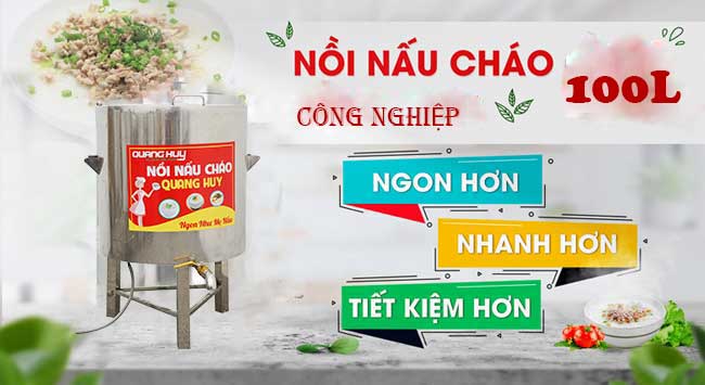 Nồi nấu cháo công nghiệp 100L Quang Huy: Bền, Giá Rẻ